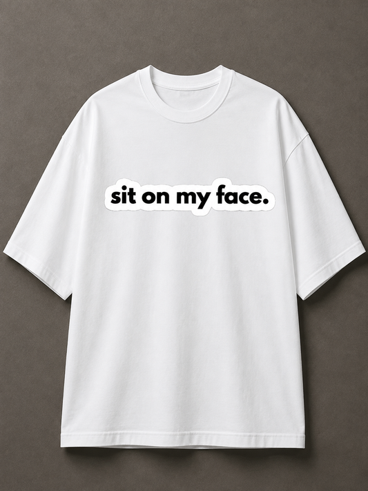 Sit On My Face Vol. 2 Printed Tee