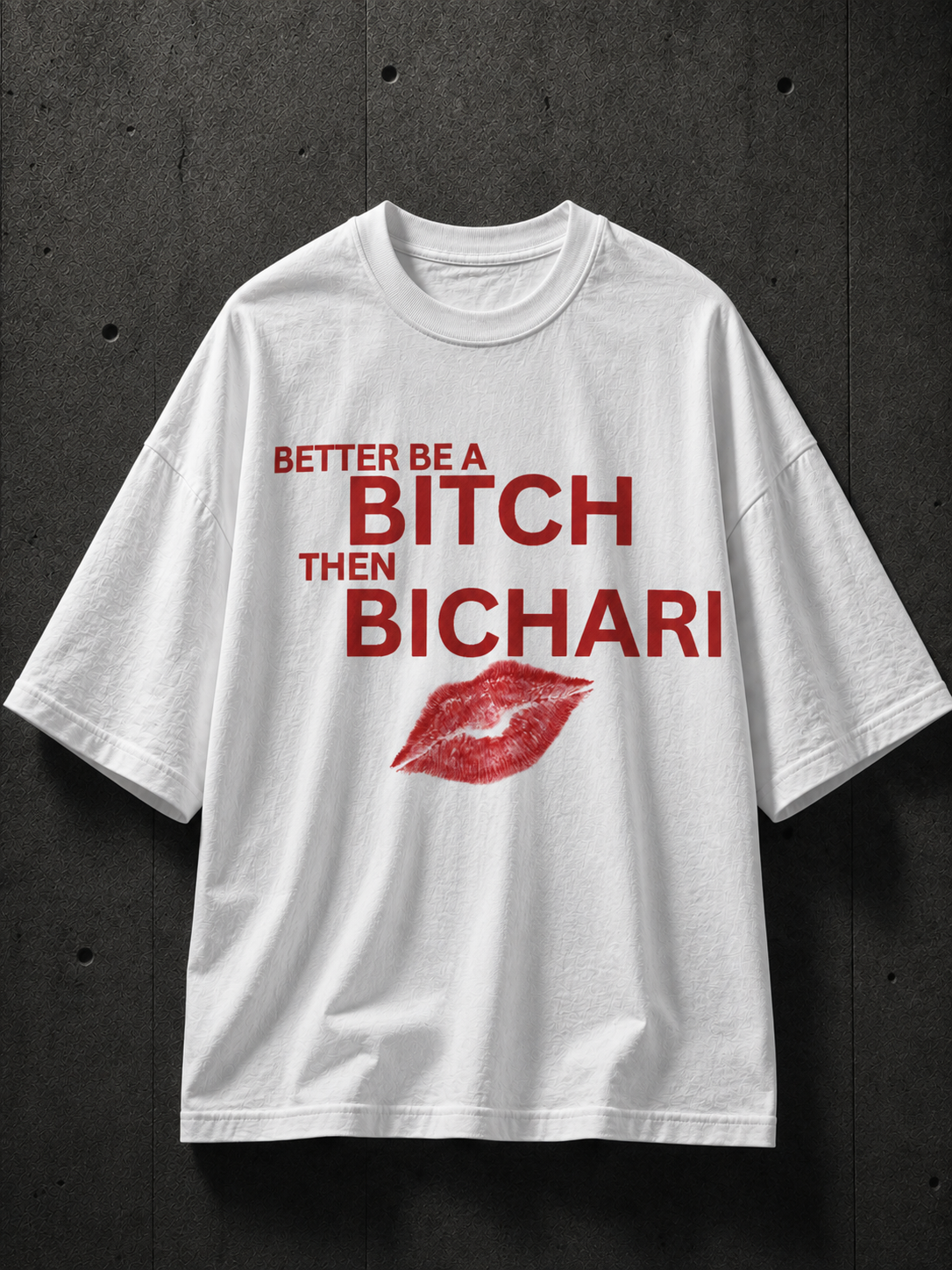 Better Be A Bitch Then Bichari Printed Tee