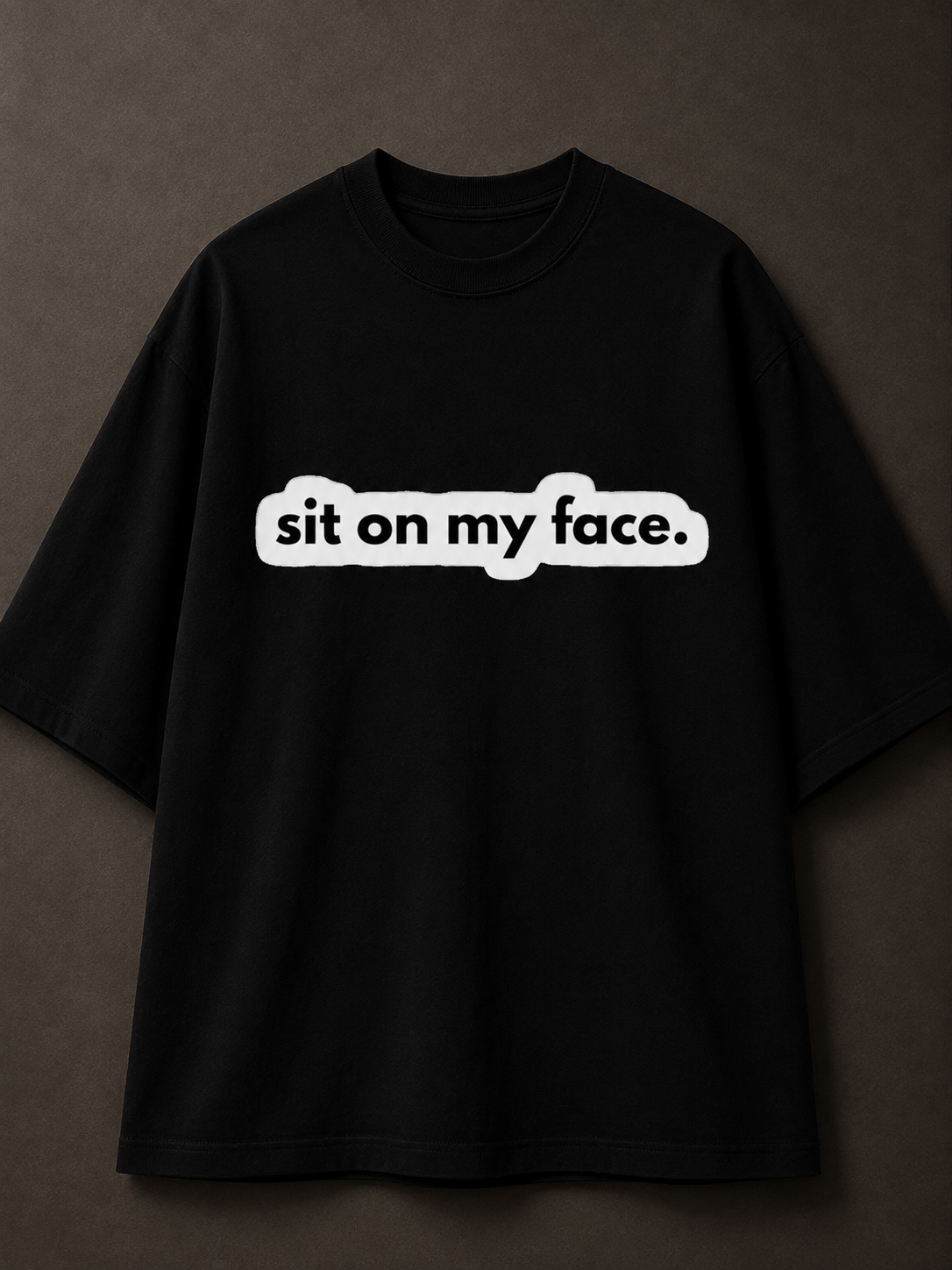 Sit On My Face Vol. 2 Printed Tee