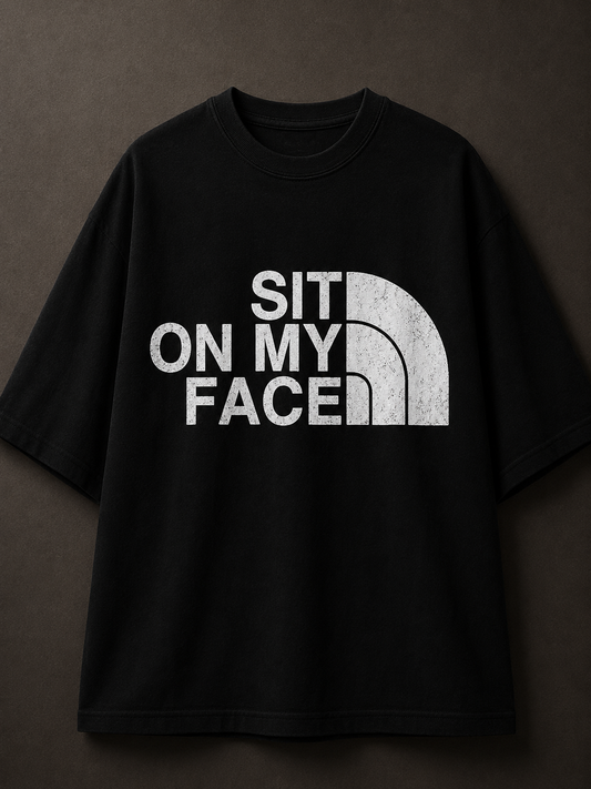 Sit On My Face Printed Tee