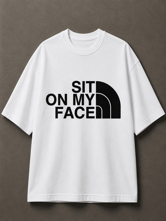 Sit On My Face Printed Tee